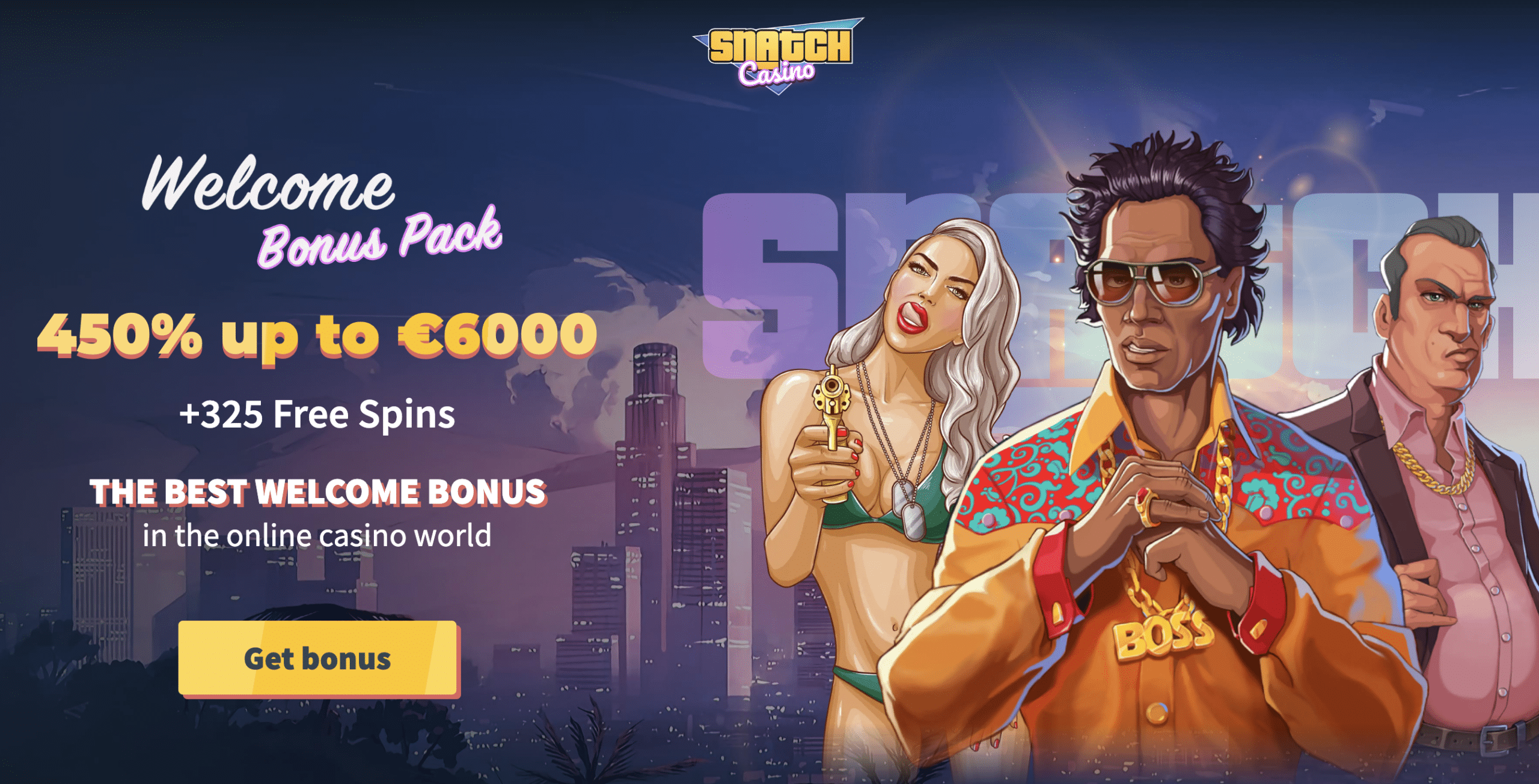 Snatch Casino Bonus - Europe