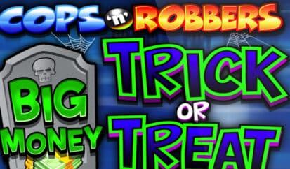 Cops ‘n’ Robbers Big Money Trick or Treat slot release